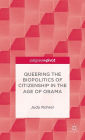 Queering the Biopolitics of Citizenship in the Age of Obama