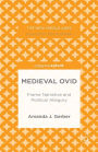 Medieval Ovid: Frame Narrative and Political Allegory: Frame Narrative and Political Allegory