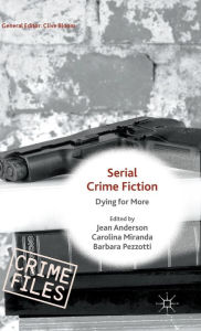 Title: Serial Crime Fiction: Dying for More, Author: Carolina Miranda