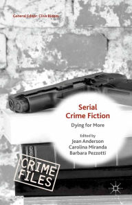 Title: Serial Crime Fiction: Dying for More, Author: Carolina Miranda