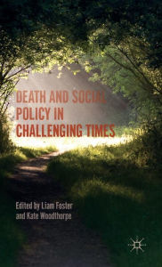 Title: Death and Social Policy in Challenging Times, Author: Kate Woodthorpe