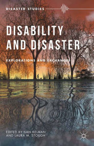 Title: Disability and Disaster: Explorations and Exchanges, Author: I. Kelman