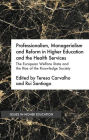 Professionalism, Managerialism and Reform in Higher Education and the Health Services: The European Welfare State and the Rise of the Knowledge Society