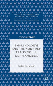 Title: Smallholders and the Non-Farm Transition in Latin America, Author: I. Harbaugh