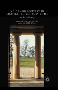 Title: Voice and Context in Eighteenth-Century Verse: Order in Variety, Author: Allan Ingram