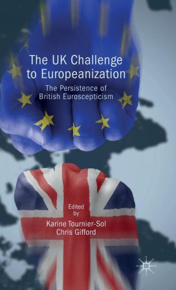 The UK Challenge to Europeanization: Persistence of British Euroscepticism