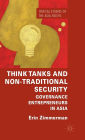 Think Tanks and Non-Traditional Security: Governance Entrepreneurs in Asia