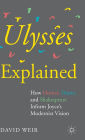 Ulysses Explained: How Homer, Dante, and Shakespeare Inform Joyce's Modernist Vision