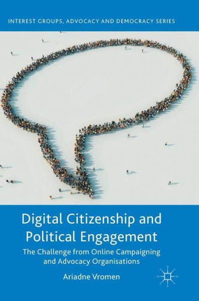 Digital Citizenship and Political Engagement: The Challenge from Online Campaigning Advocacy Organisations