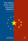 The Politics of EU-China Economic Relations: An Uneasy Partnership