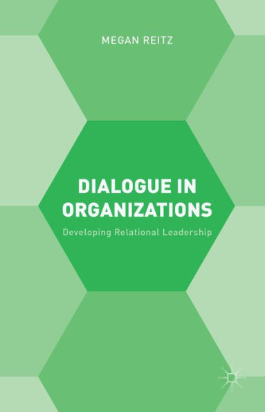 Dialogue Organizations: Developing Relational Leadership