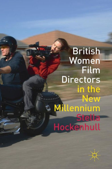 British Women Film Directors the New Millennium