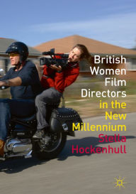 Title: British Women Film Directors in the New Millennium, Author: Stella Hockenhull