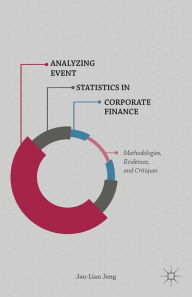 Title: Analyzing Event Statistics in Corporate Finance: Methodologies, Evidences, and Critiques, Author: Jau-Lian Jeng