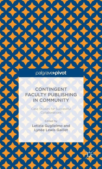 Contingent Faculty Publishing Community: Case Studies for Successful Collaborations