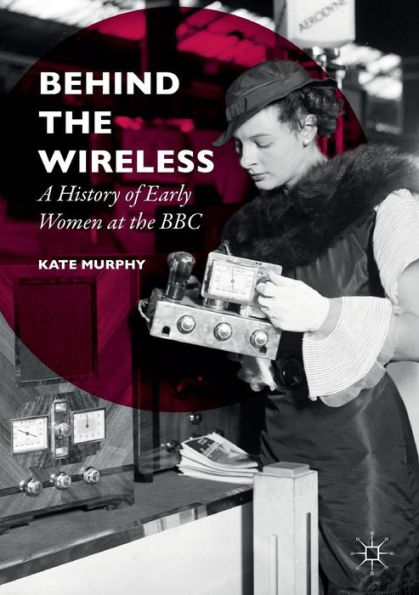 Behind the Wireless: A History of Early Women at BBC