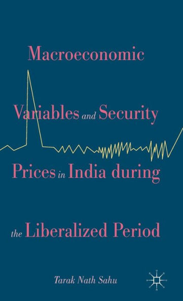 Macroeconomic Variables and Security Prices India during the Liberalized Period