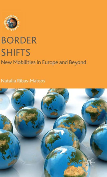 Border Shifts: New Mobilities in Europe and Beyond