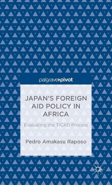 Japan's Foreign Aid Policy in Africa: Evaluating the TICAD Process