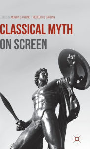 Title: Classical Myth on Screen, Author: M. Cyrino