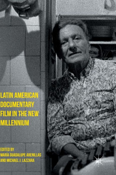 Latin American Documentary Film the New Millennium