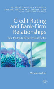 Title: Credit Rating and Bank-Firm Relationships: New Models to Better Evaluate SMEs, Author: Michele Modina