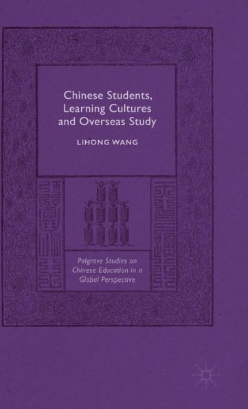 Chinese Students, Learning Cultures and Overseas Study