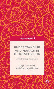 Title: Understanding and Managing IT Outsourcing: A Partnership Approach, Author: S. Datta