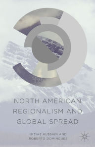 Title: North American Regionalism and Global Spread, Author: I. Hussain