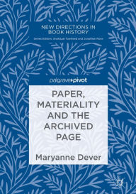 Title: Paper, Materiality and the Archived Page, Author: Maryanne Dever