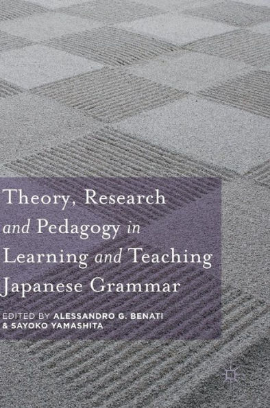 Theory, Research and Pedagogy Learning Teaching Japanese Grammar