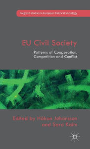 Title: EU Civil Society: Patterns of Cooperation, Competition and Conflict, Author: Sara Kalm