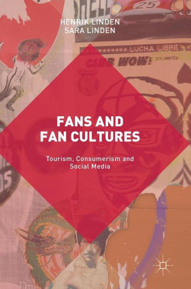 Fans and Fan Cultures: Tourism, Consumerism and Social Media