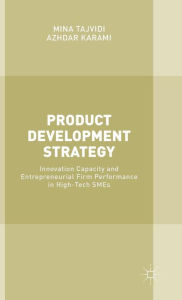 Title: Product Development Strategy: Innovation Capacity and Entrepreneurial Firm Performance in High-Tech SMEs, Author: Mina Tajvidi