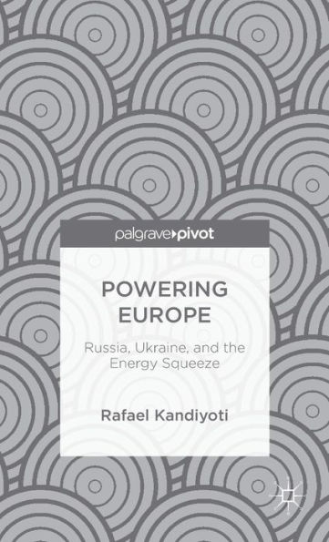 Powering Europe: Russia, Ukraine, and the Energy Squeeze