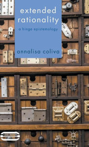 Title: Extended Rationality: A Hinge Epistemology, Author: A. Coliva
