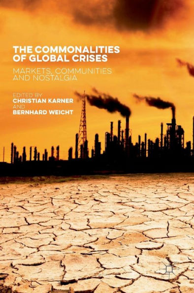 The Commonalities of Global Crises: Markets, Communities and Nostalgia