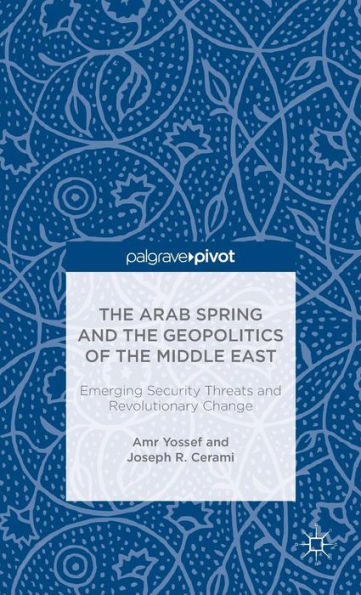 the Arab Spring and Geopolitics of Middle East: Emerging Security Threats Revolutionary Change