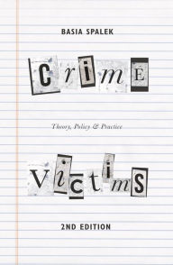 Title: Crime Victims: Theory, Policy and Practice, Author: Basia Spalek