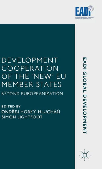Development Cooperation of the 'New' EU Member States: Beyond Europeanization