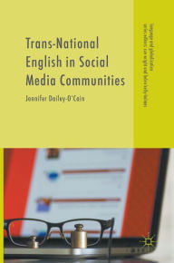 Title: Trans-National English in Social Media Communities, Author: Jennifer Dailey-O'Cain