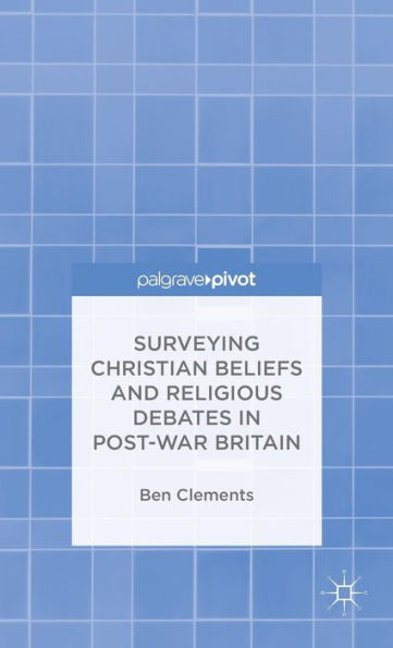 Surveying Christian Beliefs and Religious Debates Post-War Britain