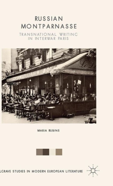 Russian Montparnasse: Transnational Writing Interwar Paris