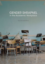 Title: Gender Shrapnel in the Academic Workplace, Author: Ellen Mayock