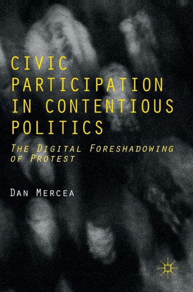 Civic Participation Contentious Politics: The Digital Foreshadowing of Protest