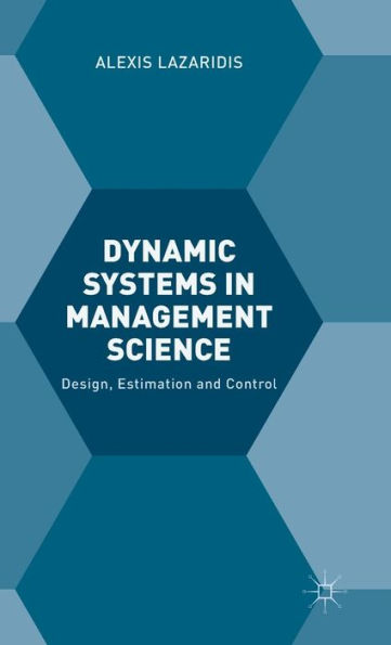 Dynamic Systems Management Science: Design, Estimation and Control