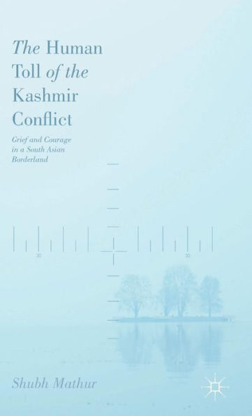 The Human Toll of the Kashmir Conflict: Grief and Courage in a South Asian Borderland