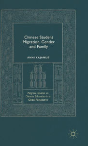 Title: Chinese Student Migration, Gender and Family, Author: Anni Kajanus