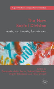Title: The New Social Division: Making and Unmaking Precariousness, Author: Donatella della Porta