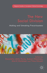 Title: The New Social Division: Making and Unmaking Precariousness, Author: Donatella della Porta